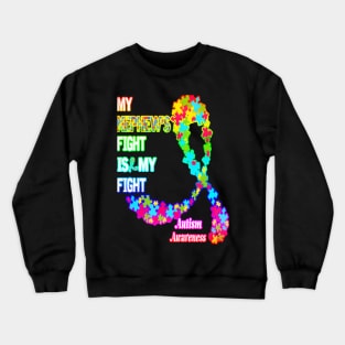 Autism Awareness T-ShirtAutism My Nephews Fight Is My Fight Autism Awareness T-Shirt_by Glenn A Crewneck Sweatshirt